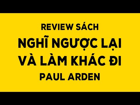 Review sách Nghĩ Ngược Lại Và Làm Khác Đi - Paul Arden