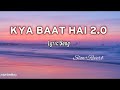 Kyaa Baat Haii 2.0 [LYRICS]| Govinda Naam Mera | Vicky, Kiara | Harrdy, Tanishk|Lyrical India