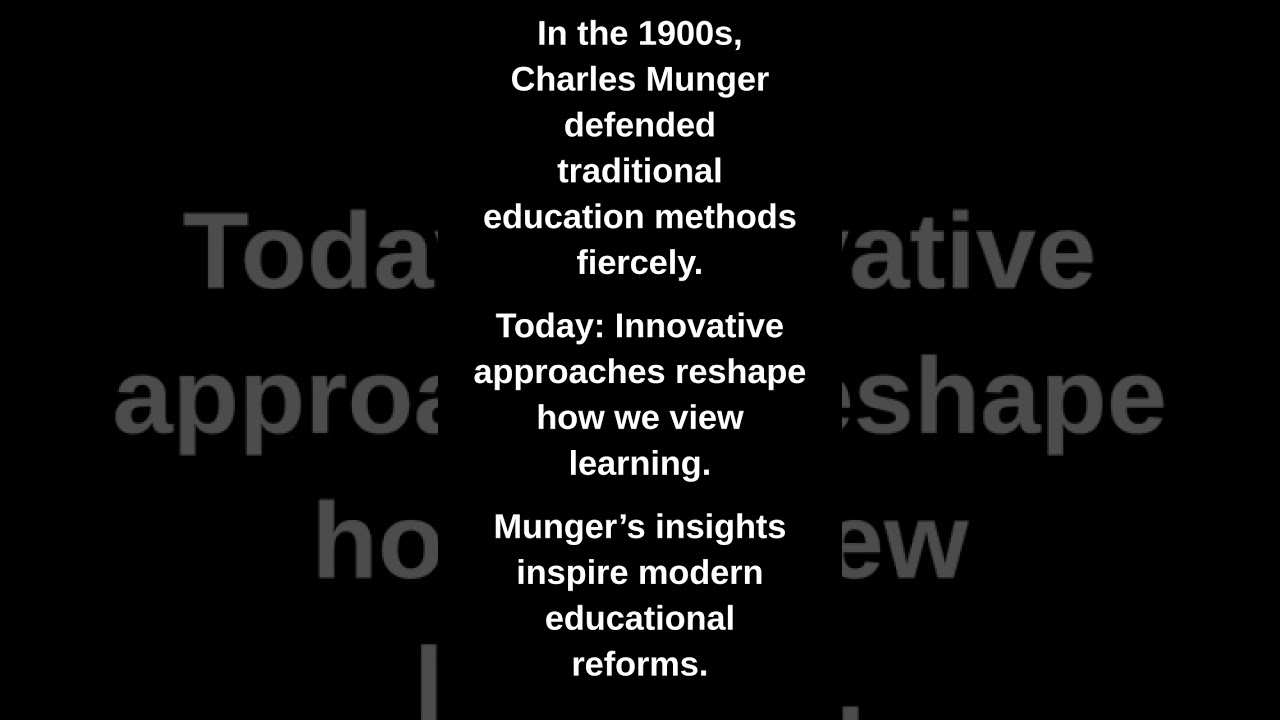 In the 1900s, Charles Munger defended traditional education methods fiercely.