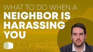 Harassment by a Neighbor