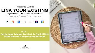 Pt 1: Add An Apple Calendar Event Link To Any EXISTING Digital Planner Or Template Using Shortcuts