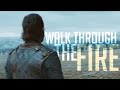 Game of Thrones | Walk Through The Fire