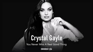 Crystal Gayle - You Never Miss A Real Good Thing (Till He Says Goodbye) (1977)