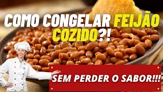 Como CONGELAR FEIJO COZIDO? Confira o passo a passo agora mesmo