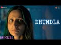 Dhundla - Minus 31 The Nagpur files | Rucha I, Nisha D | Prateeksha S, Saloni B | Udayan D, Shayra A