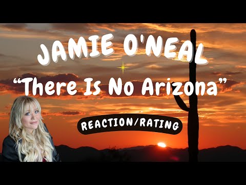 Jamie O'Neal -- There Is No Arizona  [REACTION/GIFT REQUEST]