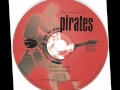 The Pirates       Ain´t got no money