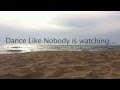 Dance like nobody's watching 