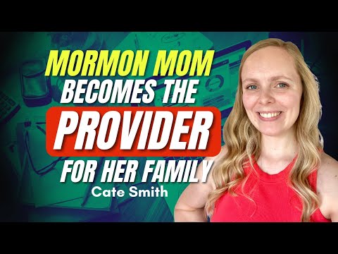 Mormon Mom Becomes the Provider for Her Family - Cate Smith | Ep. 2101