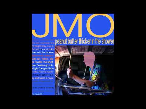 jmo - peanut butter thicker in the shower [full album]