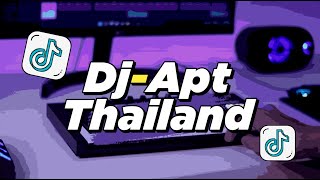 Download lagu DJ APT THAILAND SLOW  | VIRAL TIKTOK mp3