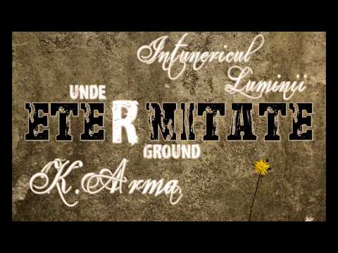 K.Arma - Intunericul Luminii (ETERNITATE)