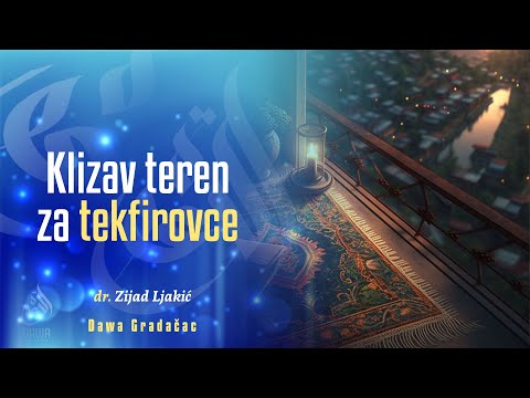 KLIZAV TEREN ZA TEKFIROVCE - dr. Zijad Ljakić