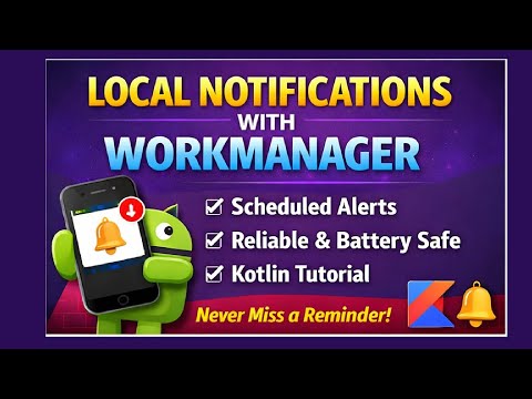 Schedule Local Notifications Using WorkManager in Android (Kotlin)