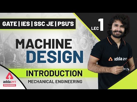 Machine Design Mechanical Engineering | Introduction |  GATE | UPSC | IES | SSC JE | Lec 1