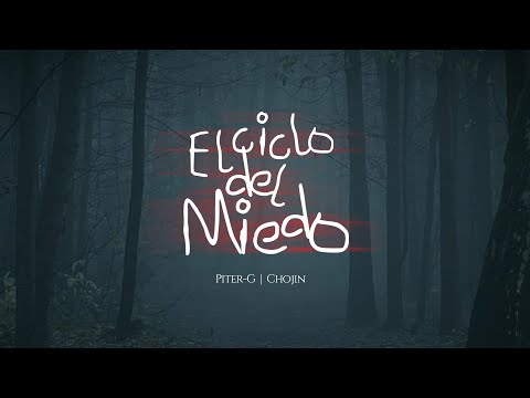 Piter-G, El Chojin | El ciclo del miedo (Video Oficial)