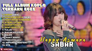 Download lagu SABAR - HAPPY ASMARA FULL ALBUM TERBARU DANGDUT KOPLO TERBARU 2025 mp3 Download lagu SABAR - HAPPY ASMARA FULL ALBUM TERBARU DANGDUT KOPLO TERBARU 2025 mp3