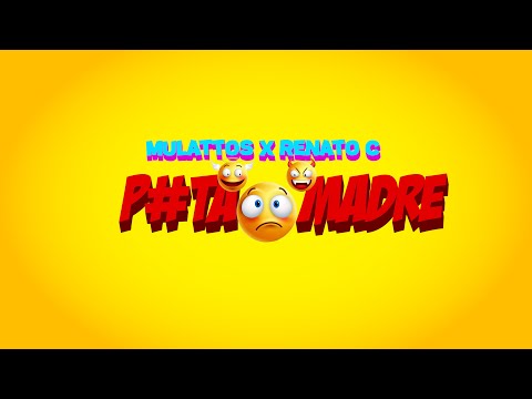 Mulattos feat. Renato C - P*ta Madre