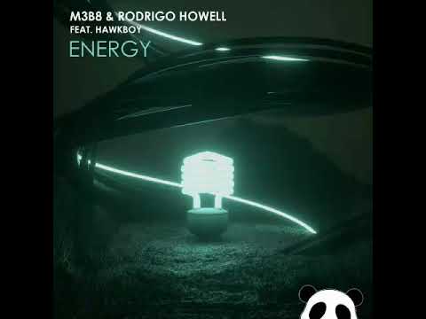 M3B8 & Rodrigo Howell - Energy Ft.Hawkboy