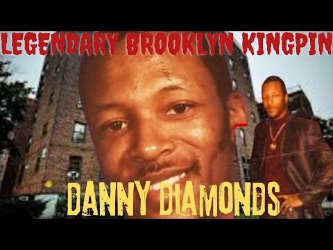 How Danny Diamonds Became BROOKLYN'S LEGENDARY KINGPIN
