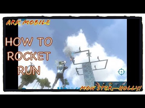 [Mon Ster] || (Ark mobile) How to rocket run.