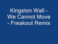 Kingston Wall - Freakout Remix - We Cannot Move ...