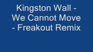 Kingston Wall - Freakout Remix - We Cannot Move