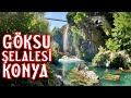 konya nin en gÜzel Şelalesİ ne gİttİm gÖksu Şelalesİnİn son halİ