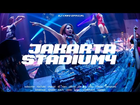 JAKARTA STADIUM 4 FULL BASS MENGKANE DJ VARO 2026 