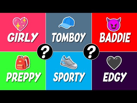 Which Type of Girl Are You? Girly, Baddie, Tomboy, Sporty, Preppy, Edgy 💖💅🧢⚽🎀🖤