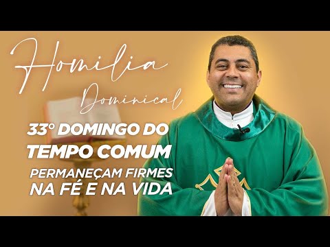 Pe. Cristiano F. de Assis, scj - Homilia Dominical do 33º Domingo do Tempo Comum - Ano C