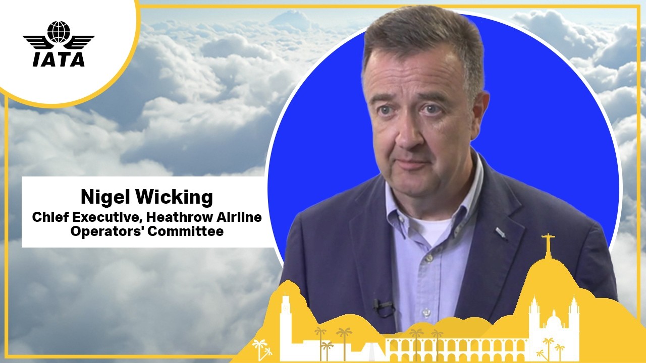 An interview with Nigel Wicking, Chief Executive, Heathrow Airline Operators' Committee