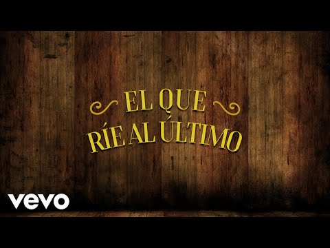 Lalo Araujo - El Que Ríe Al Último (LETRA)