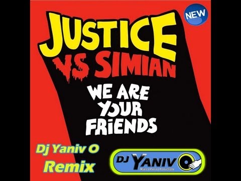Justice Vs. Simian - We Are Your Friends Club Remix) Power Mix + Download