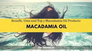 The Ultimate Guide to Macadamia Oil: Benefit & Top 5 Products