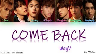 WayV (威神V) - 噩夢 (Come Back) [Color Coded Chinese|Pinyin|Eng Lyrics] 歌词
