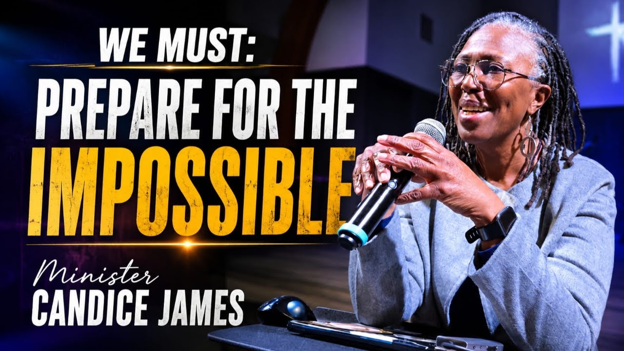 We Must: Prepare for The Impossible | Minister Candice