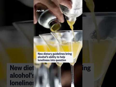 New dietary guidelines bring alcohol's ability to help loneliness into question