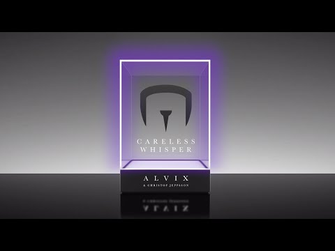 Alvix & Christof Jeppsspn - Careless Whisper (Official Audio)