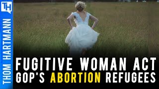 Will GOP Create Abortion Refugees?