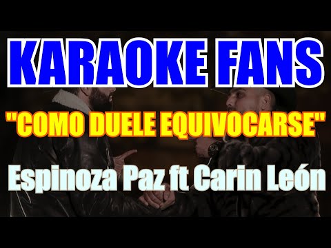 Como Duele Equivocarse - Carin León ft Espinoza Paz - Karaoke