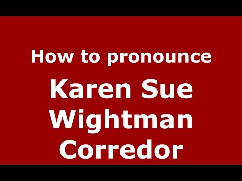 How to pronounce Karen Sue Wightman Corredor (Colombian Spanish/Colombia)  - PronounceNames.com