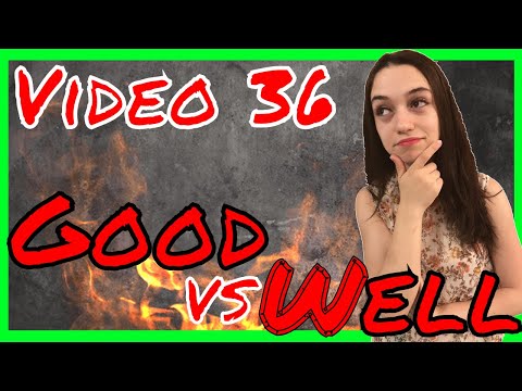 36. Mësimi 1 Anglisht - Good VS Well