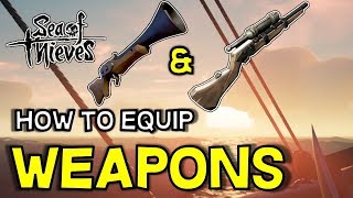 Sea of Thieves -- How to Equip New Weapons -- Where to find the Blunderbuss and Sniper