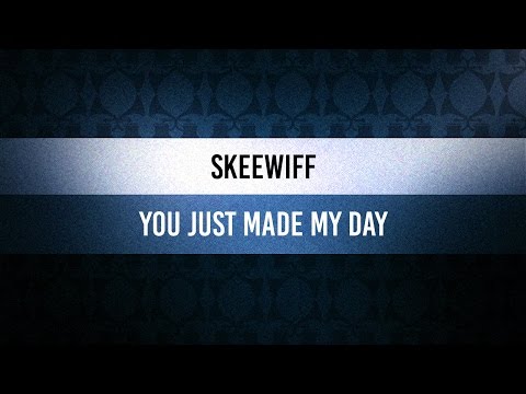 ♫ Funky Fridays | Skeewiff - You Just Made My Day