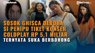 Download lagu Sosok Ghisca Debora Penipu Tiket Konser Coldplay, Ternyata Jarang Masuk Kuliah dan Suka Berbohong mp3