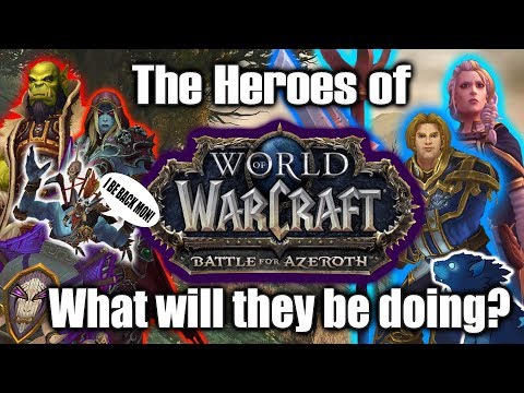 Battle for Azeroth Speculation: Main Characters - What will they be doing?