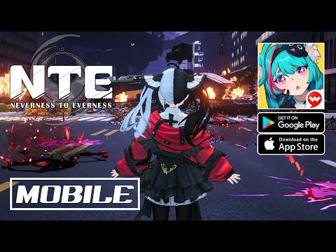 NTE Neverness to Everness - Mobile Gameplay Android iOS - YouTube