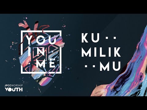 Kumilik-Mu (Official Lyric Video) - JPCC Worship Youth