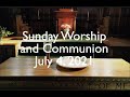 Worship and Communion 07-04-21